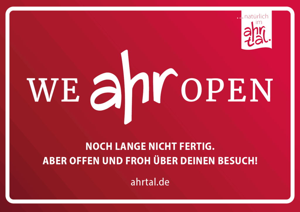 WeAHROpen_slogan Ahrtal: We „ahr“ open. Noch lange nicht fertig, aber offen und froh über deinen Besuch.